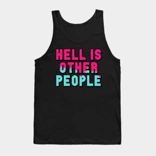 Hell Is Other People Tank Top